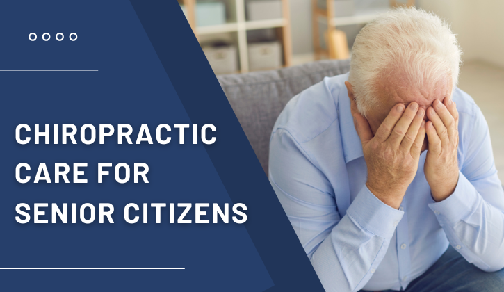 Chiropractic Care for Senior Citizens