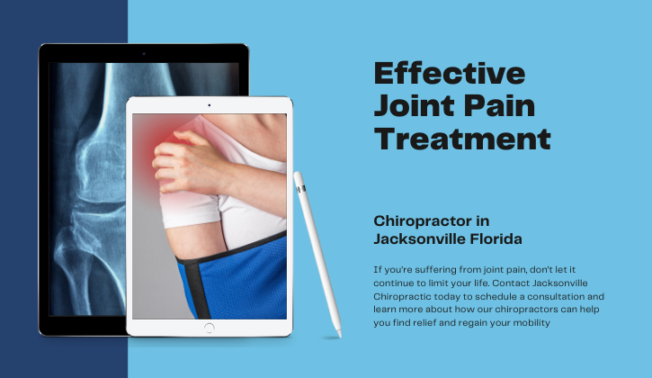 Effective Joint Pain Treatment with a Chiropractor in Jacksonville Florida