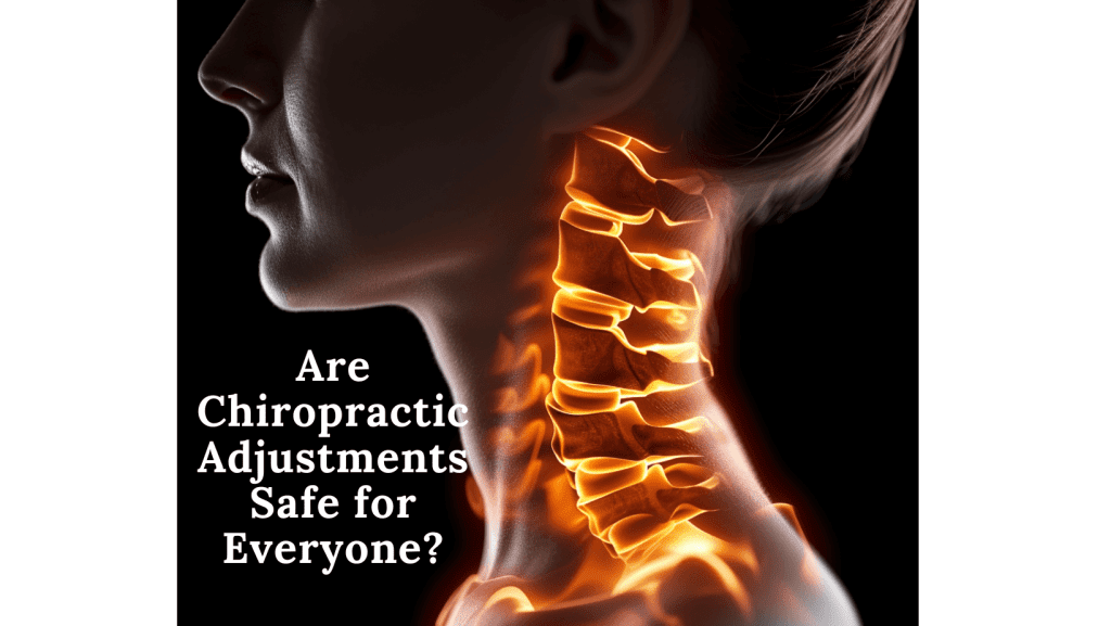 The Truth Unveiled: Are Chiropractic Care Adjustments Safe for Everyone? 8 Are Chiropractic Care Adjustments Safe for Everyone