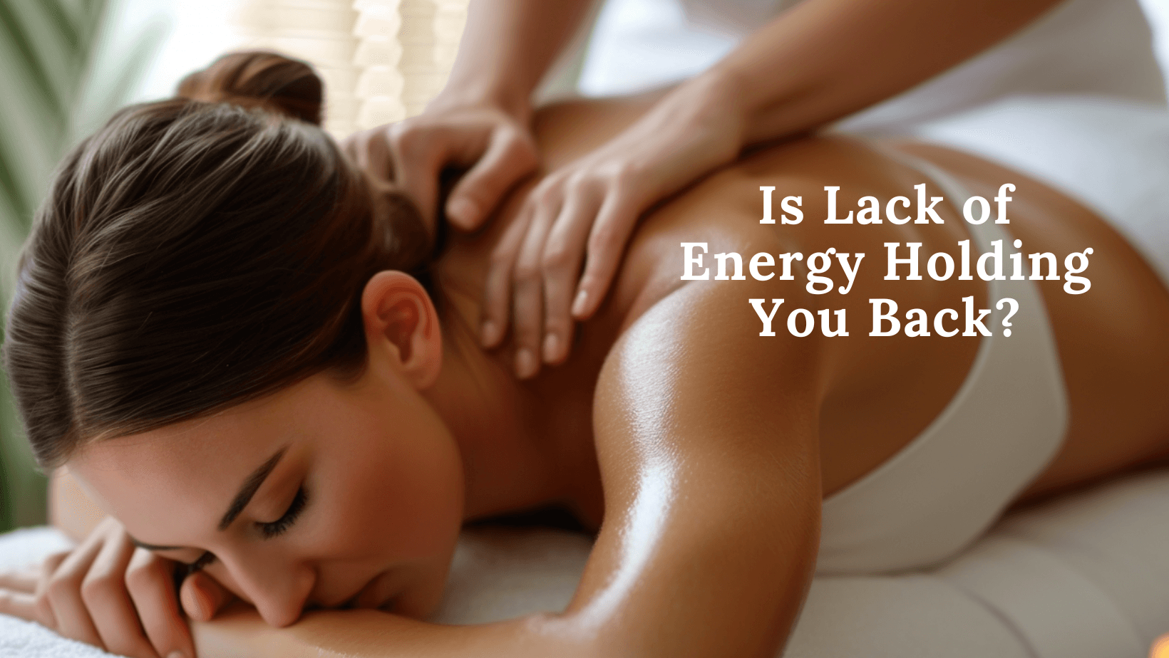 Is Lack of Energy Holding You Back